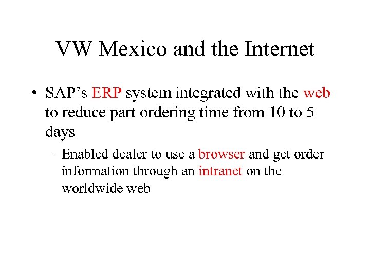 VW Mexico and the Internet • SAP’s ERP system integrated with the web to