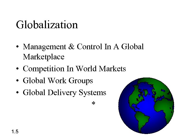 Globalization • Management & Control In A Global Marketplace • Competition In World Markets