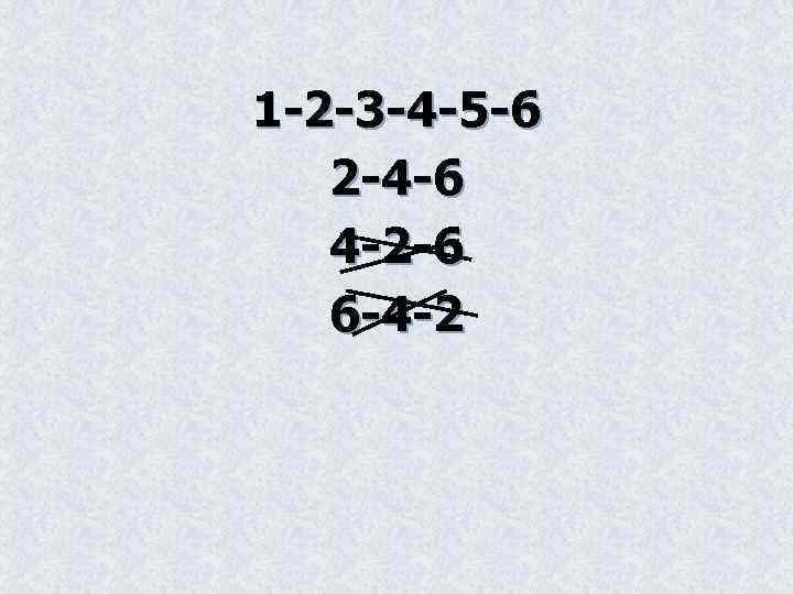 1 -2 -3 -4 -5 -6 2 -4 -6 4 -2 -6 6 -4