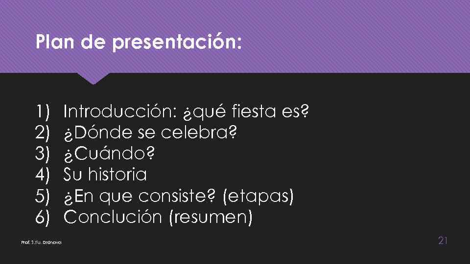 Plan de presentación: 1) 2) 3) 4) 5) 6) Prof. S. Yu. Drónova Introducción: