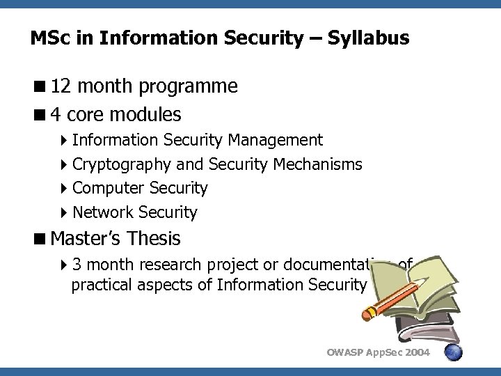 MSc in Information Security – Syllabus <12 month programme <4 core modules 4 Information