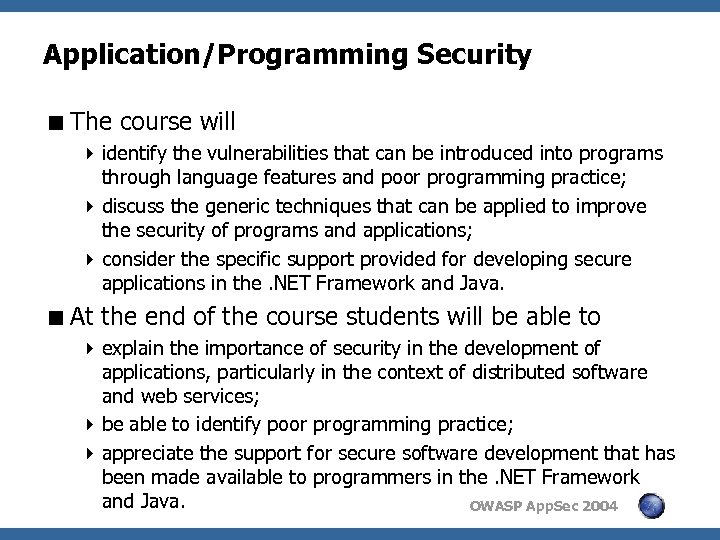 Application/Programming Security < The course will 4 identify the vulnerabilities that can be introduced