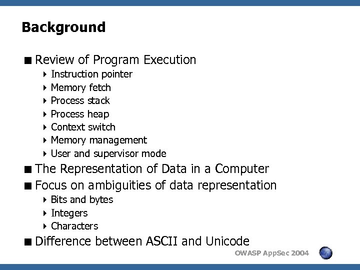 Background < Review of Program Execution 4 Instruction pointer 4 Memory fetch 4 Process