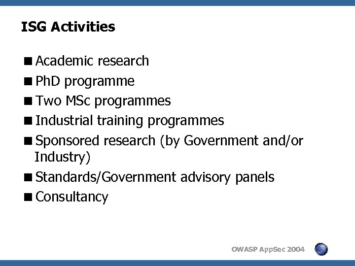 ISG Activities <Academic research <Ph. D programme <Two MSc programmes <Industrial training programmes <Sponsored