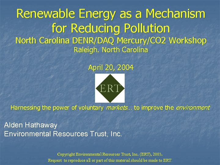 Renewable Energy as a Mechanism for Reducing Pollution North Carolina DENR/DAQ Mercury/CO 2 Workshop