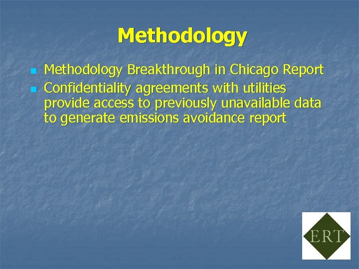 Methodology n n Methodology Breakthrough in Chicago Report Confidentiality agreements with utilities provide access