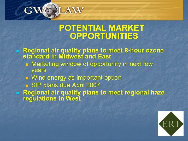 POTENTIAL MARKET OPPORTUNITIES n n Regional air quality plans to meet 8 -hour ozone