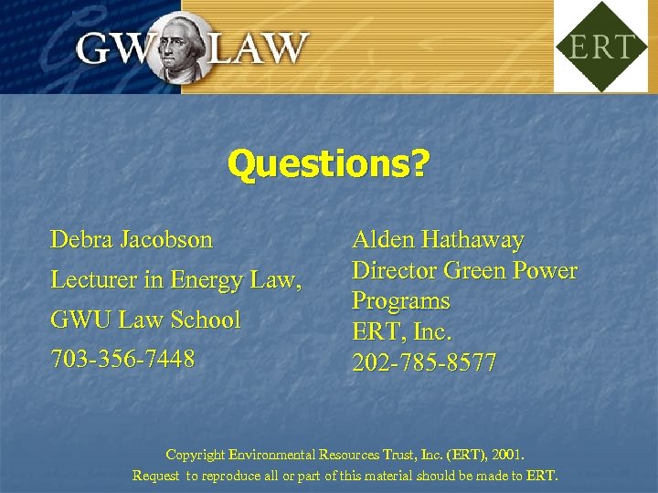 Questions? Debra Jacobson Lecturer in Energy Law, GWU Law School 703 -356 -7448 Alden