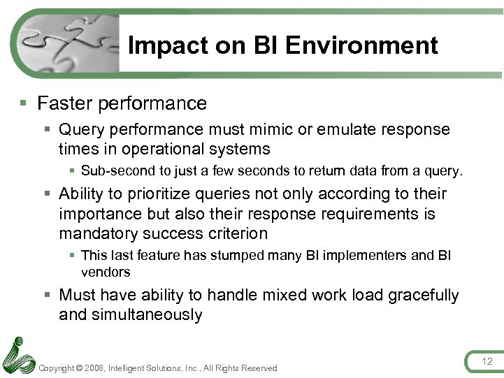 Impact on BI Environment § Faster performance § Query performance must mimic or emulate