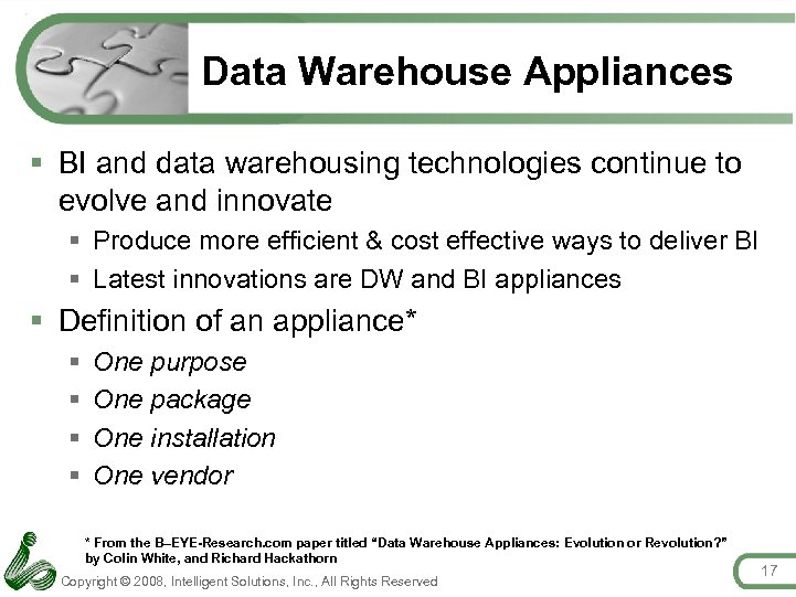 Data Warehouse Appliances § BI and data warehousing technologies continue to evolve and innovate