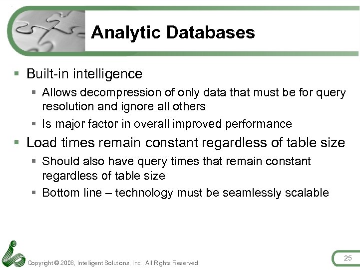 Analytic Databases § Built-in intelligence § Allows decompression of only data that must be