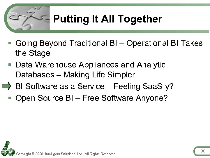 Putting It All Together § Going Beyond Traditional BI – Operational BI Takes the