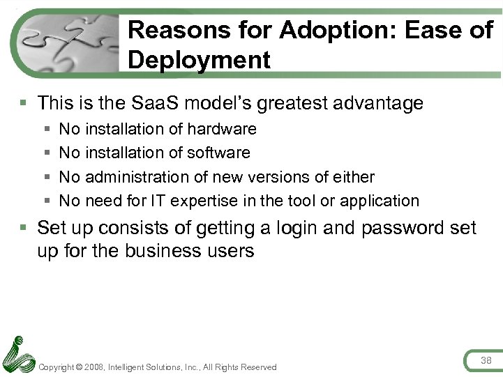 Reasons for Adoption: Ease of Deployment § This is the Saa. S model’s greatest