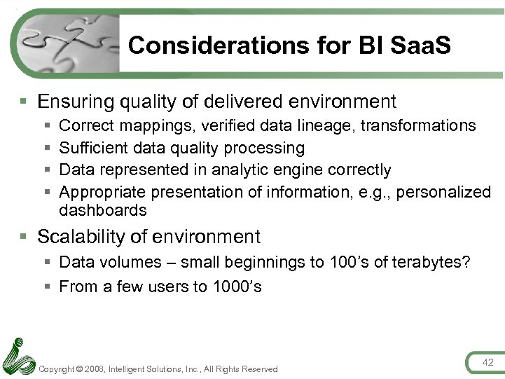 Considerations for BI Saa. S § Ensuring quality of delivered environment § § Correct