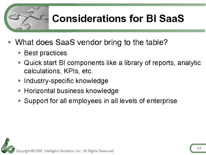 Considerations for BI Saa. S § What does Saa. S vendor bring to the