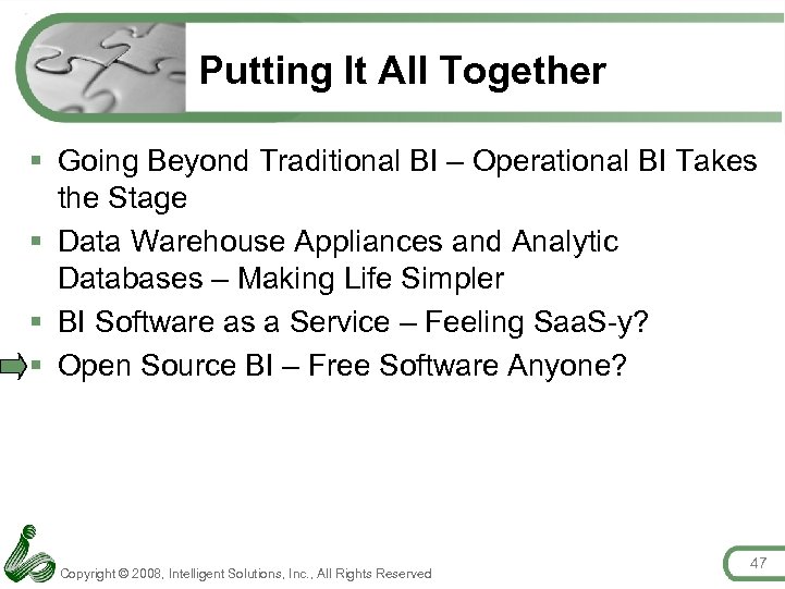 Putting It All Together § Going Beyond Traditional BI – Operational BI Takes the