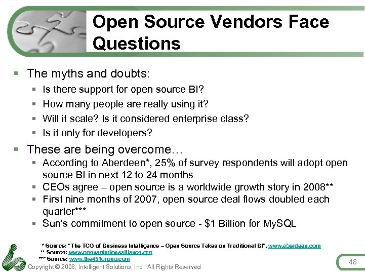 Open Source Vendors Face Questions § The myths and doubts: § § Is there