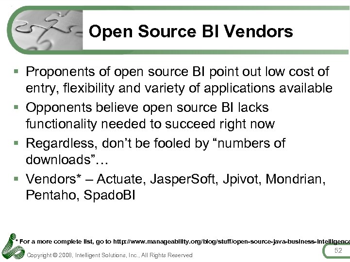 Open Source BI Vendors § Proponents of open source BI point out low cost