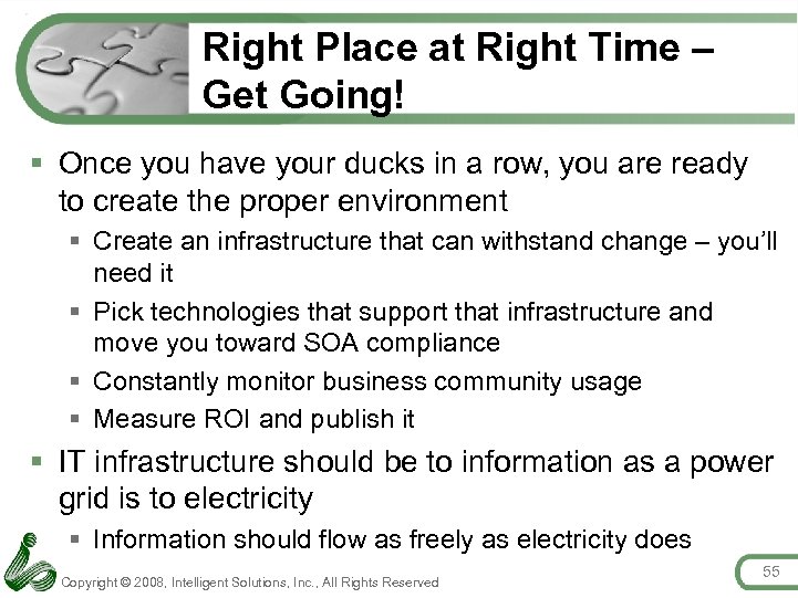 Right Place at Right Time – Get Going! § Once you have your ducks