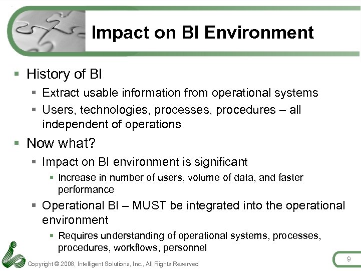 Impact on BI Environment § History of BI § Extract usable information from operational