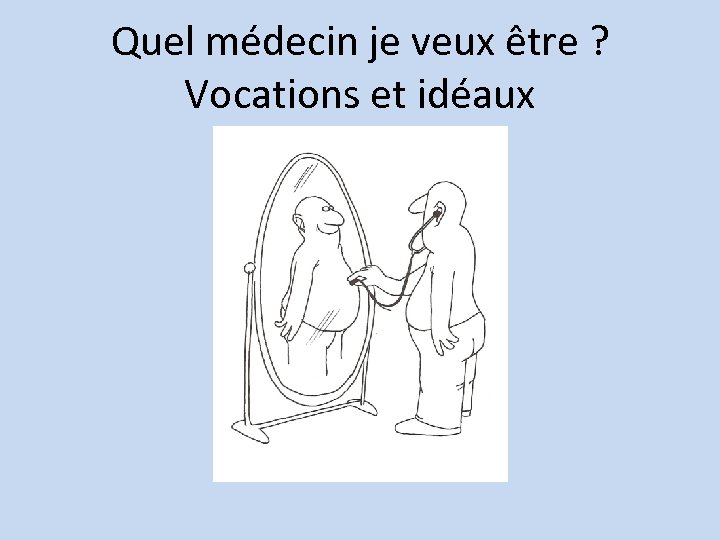 Quel médecin je veux être ? Vocations et idéaux 