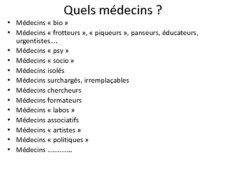 Quels médecins ? • Médecins « bio » • Médecins « frotteurs » ,