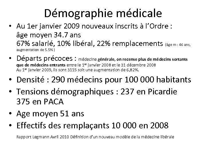 Démographie médicale • Au 1 er janvier 2009 nouveaux inscrits à l’Ordre : âge