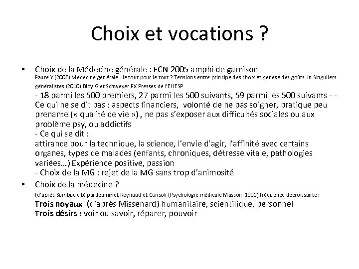 Choix et vocations ? • Choix de la Médecine générale : ECN 2005 amphi