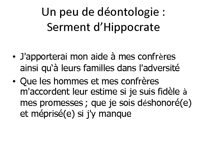 Un peu de déontologie : Serment d’Hippocrate • J'apporterai mon aide à mes confrères