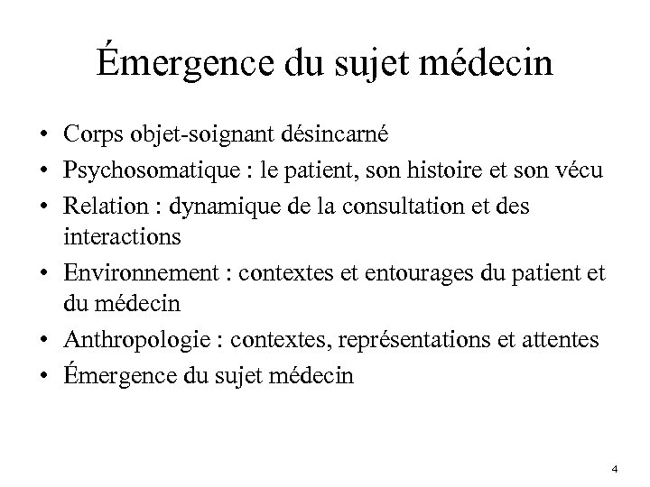 Émergence du sujet médecin • Corps objet-soignant désincarné • Psychosomatique : le patient, son