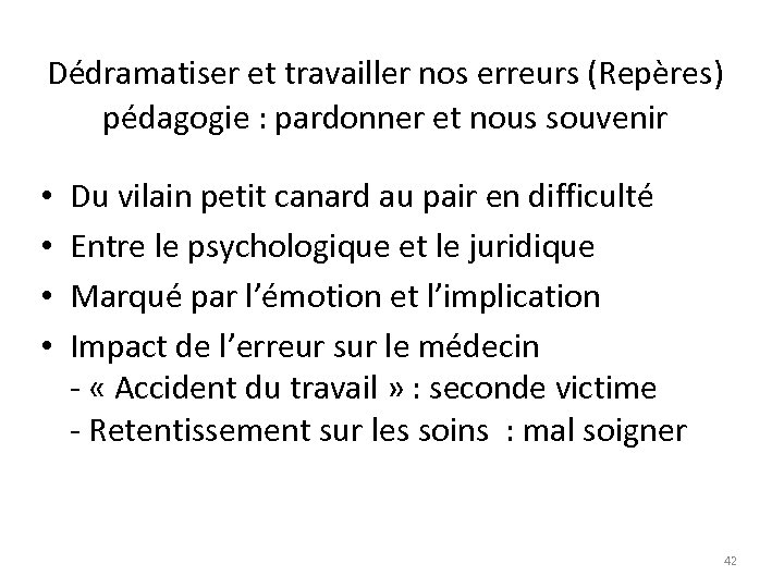 Dédramatiser et travailler nos erreurs (Repères) pédagogie : pardonner et nous souvenir • •