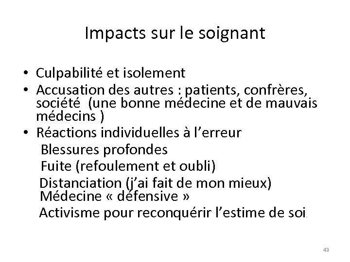 Impacts sur le soignant • Culpabilité et isolement • Accusation des autres : patients,