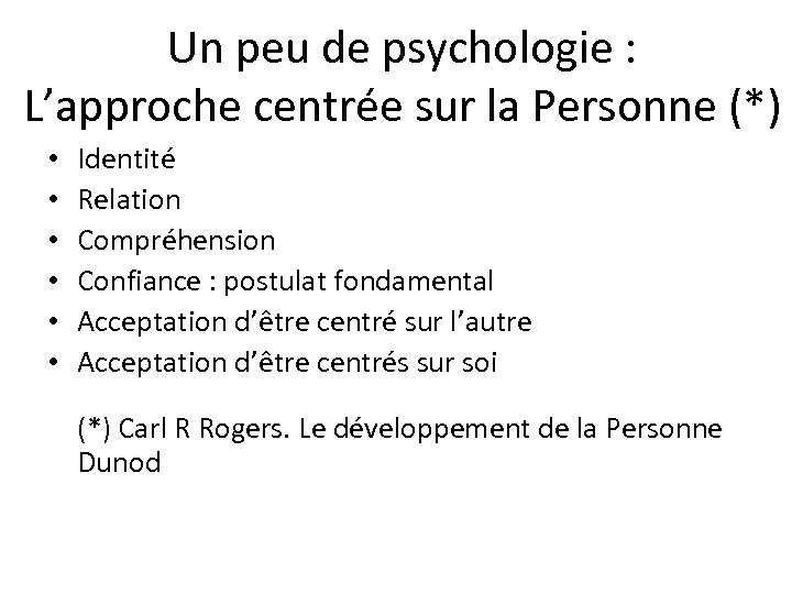 Un peu de psychologie : L’approche centrée sur la Personne (*) • • •