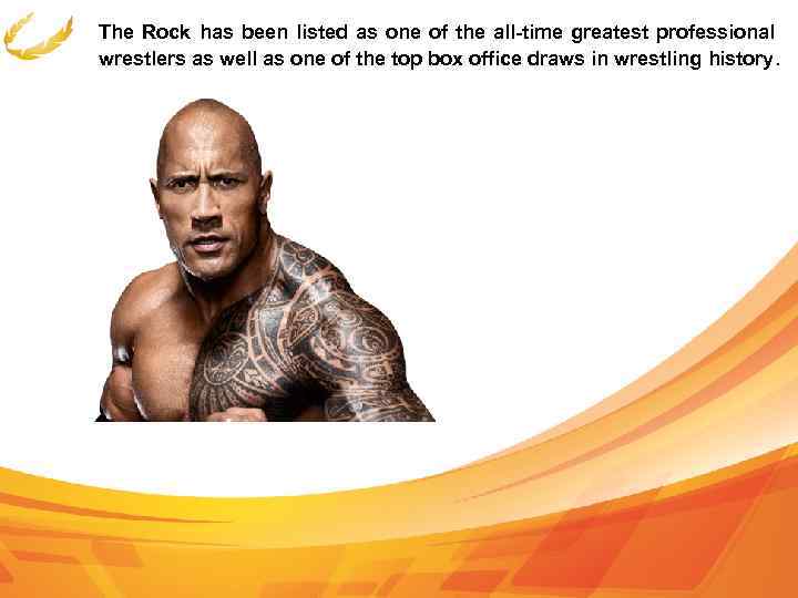 The Rock has been listed as one of the all-time greatest professional wrestlers as