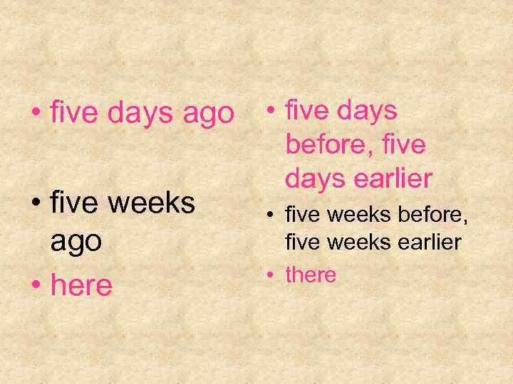  • five days ago • five days • five weeks ago • here