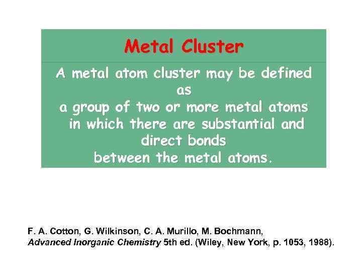 Metal Cluster A metal atom cluster may be defined as a group of two