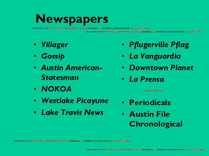Newspapers • Villager • Gossip • Austin American. Statesman • NOKOA • Westlake Picayune