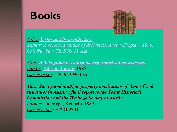Books Title: Austin and its architecture Author: American Institute of Architects. Austin Chapter. 1976.
