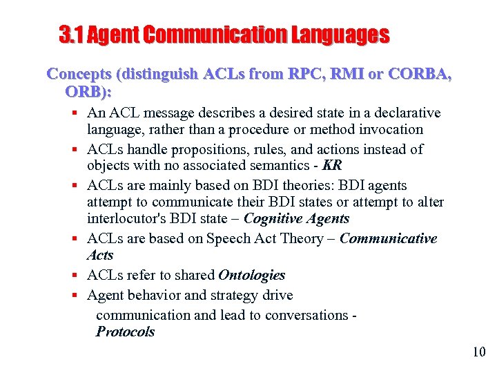 3. 1 Agent Communication Languages Concepts (distinguish ACLs from RPC, RMI or CORBA, ORB):