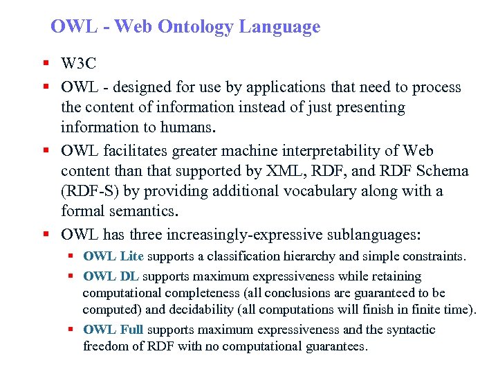 OWL - Web Ontology Language § W 3 C § OWL - designed for