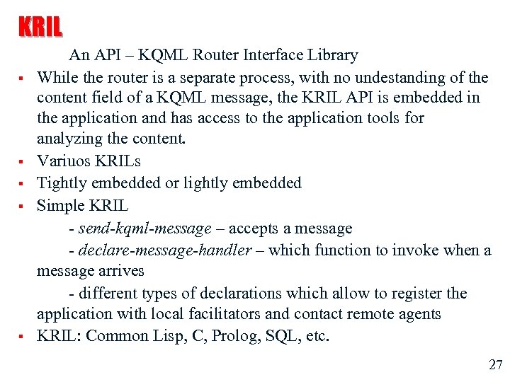 KRIL § § § An API – KQML Router Interface Library While the router
