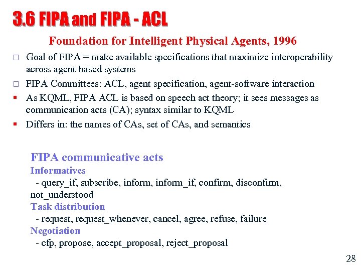 3. 6 FIPA and FIPA - ACL Foundation for Intelligent Physical Agents, 1996 Goal
