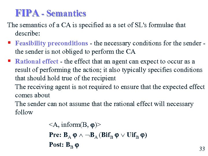 FIPA - Semantics The semantics of a CA is specified as a set of