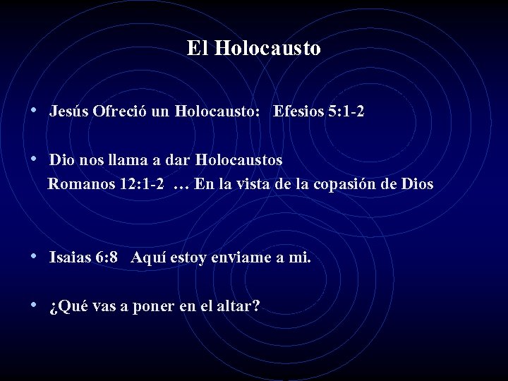 El Holocausto • Jesús Ofreció un Holocausto: Efesios 5: 1 -2 • Dio nos