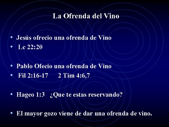 La Ofrenda del Vino • Jesús ofrecio una ofrenda de Vino • Lc 22: