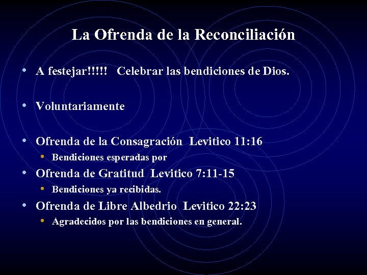 La Ofrenda de la Reconciliación • A festejar!!!!! Celebrar las bendiciones de Dios. •