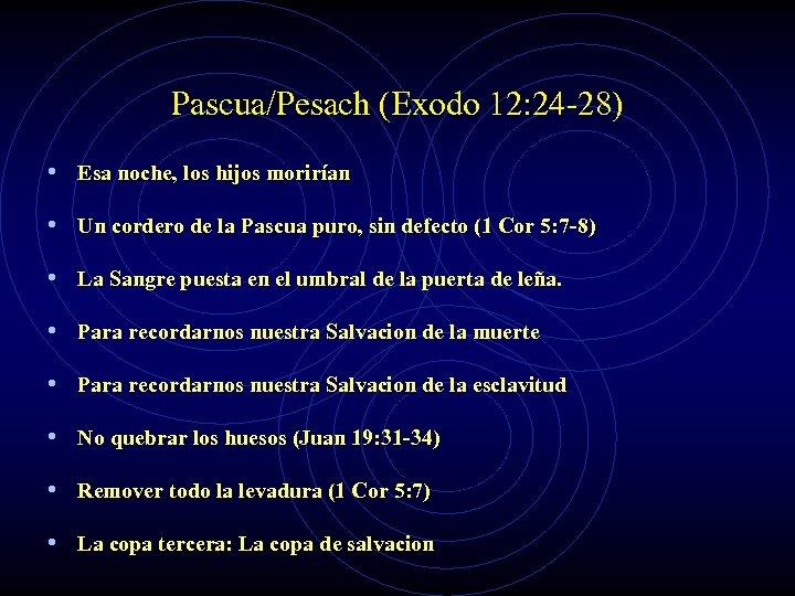 Pascua/Pesach (Exodo 12: 24 -28) • Esa noche, los hijos morirían • Un cordero