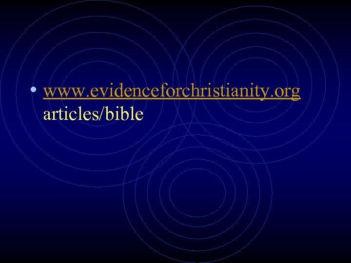  • www. evidenceforchristianity. org articles/bible 