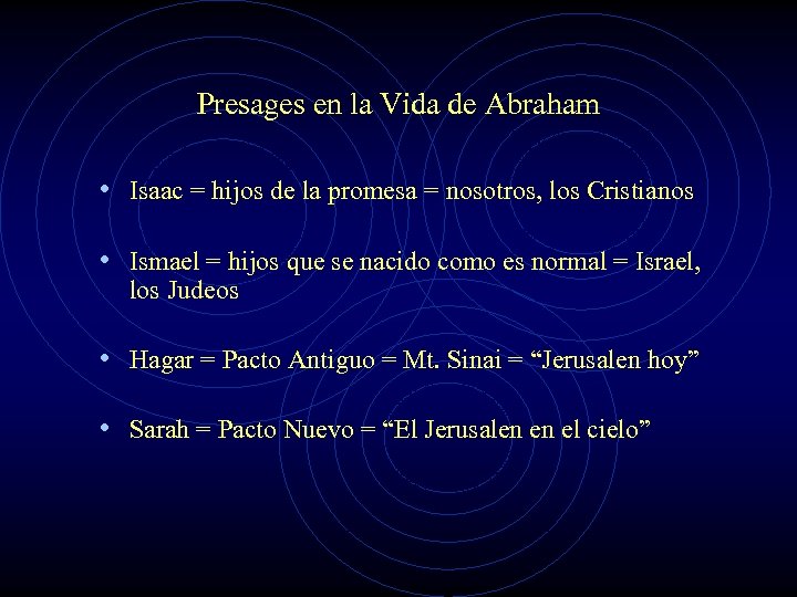 Presages en la Vida de Abraham • Isaac = hijos de la promesa =