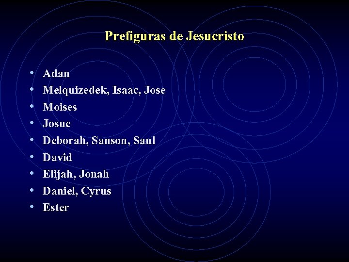 Prefiguras de Jesucristo • • • Adan Melquizedek, Isaac, Jose Moises Josue Deborah, Sanson,